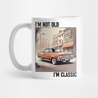 I'M Not Old, I'M Classic Mug